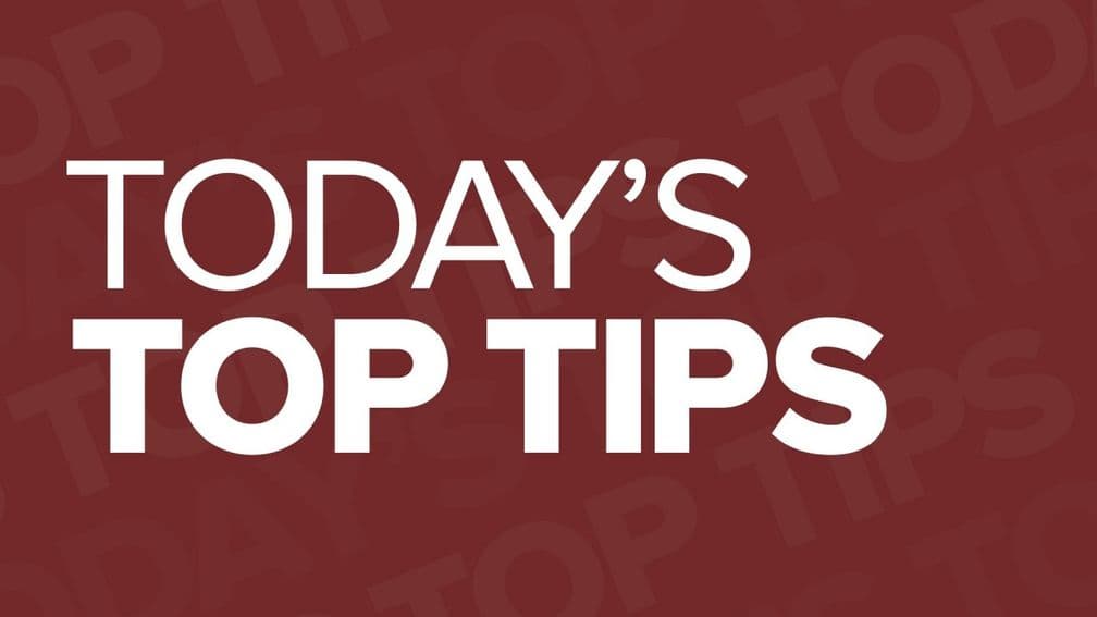 Today's top tips